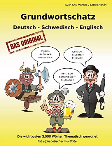 9783735718563: Grundwortschatz Deutsch - Schwedisch - Englisch: Die wichtigsten 3.000 Wrter. Thematisch geordnet. Mit alphabetischer Wortliste.