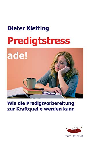 Stock image for Predigtstress ade!:Wie die Predigtvorbereitung zur Kraftquelle werden kann for sale by Chiron Media