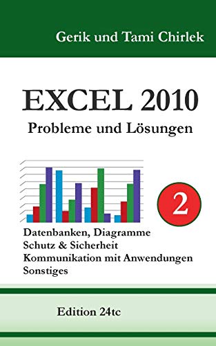 9783735719553: Excel 2010. Probleme und Lsungen. Band 2: Datenbanken, Diagramme, Schutz & Sicherheit, Kommunikation mit Anwendungen, Sonstiges