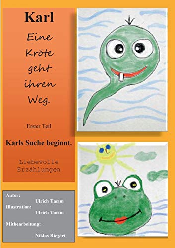 Stock image for Karl, eine Krote geht ihren Weg:Erster Teil: Karls Suche beginnt for sale by Chiron Media