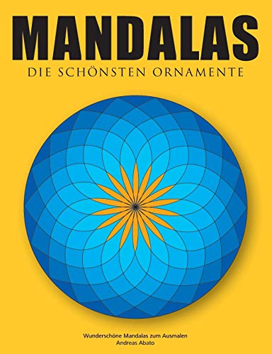 Beispielbild fr Mandalas - Die sch nsten Ornamente:Wundersch ne Mandalas zum Ausmalen zum Verkauf von Ria Christie Collections