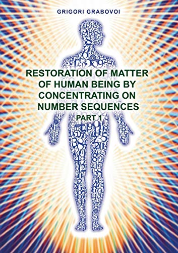 Beispielbild fr Restoration of Matter of Human Being by Concentrating on Number Sequence - Part 1 zum Verkauf von GF Books, Inc.