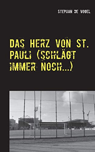 Stock image for Das Herz von St. Pauli (schlägt immer noch.):Fu ballgedichte und Gedichte rund um den FC St. Pauli for sale by Ria Christie Collections