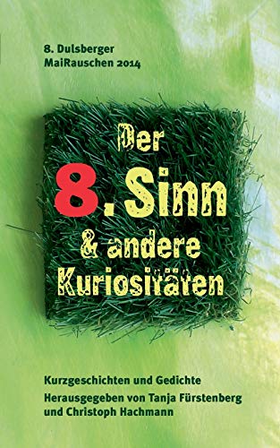 9783735722690: Der 8. Sinn & andere Kuriositten: 8. Dulsberger MaiRauschen