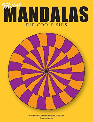 Beispielbild fr Meine Mandalas - Für coole Kids - Wundersch ne Mandalas zum Ausmalen zum Verkauf von Ria Christie Collections