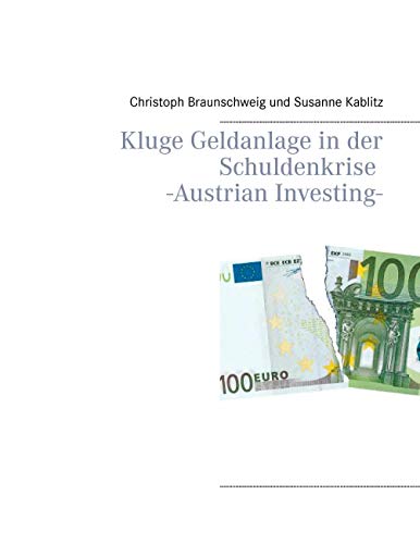 Stock image for Kluge Geldanlage in der Schuldenkrise -Austrian Investing- for sale by medimops