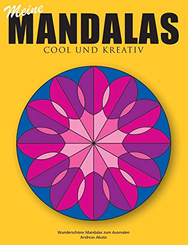 Beispielbild fr Meine Mandalas - Cool und kreativ - Wundersch ne Mandalas zum Ausmalen zum Verkauf von Ria Christie Collections