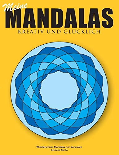 9783735724175: Meine Mandalas - Kreativ und glcklich - Wunderschne Mandalas zum Ausmalen