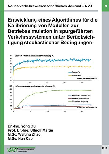 Beispielbild fr Neues verkehrswissenschaftliches Journal NVJ - Ausgabe 9 Entwicklung eines Algorithmus fr die Kalibrierung von Modellen zur Betriebssimulation in spurgefhrten Verkehrssystemen unter Bercksichtigung stochastischer Bedingungen DFG-Forschungsprojekt (MA 2326/9-1) zum Verkauf von Buchpark