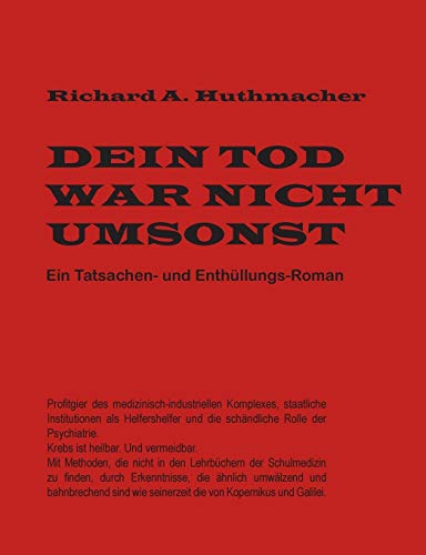 Stock image for Dein Tod war nicht umsonst: Ein Tatsachen- und Enthllungs-Roman for sale by medimops