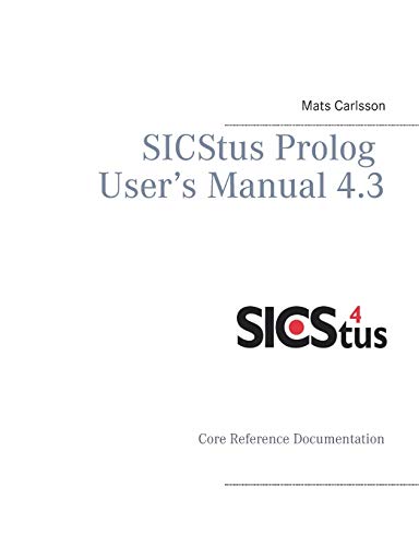 Stock image for SICStus Prolog User's Manual 4.3: Core reference documentation for sale by Open Books