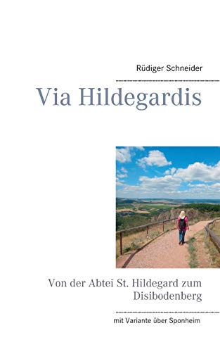 Beispielbild fr Via Hildegardis: Von der Abtei St. Hildegard zum Disibodenberg zum Verkauf von medimops