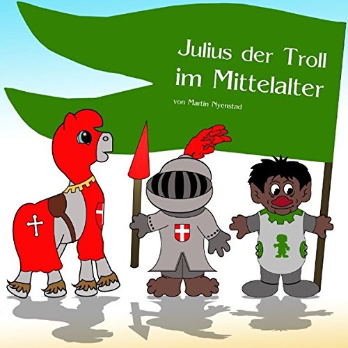 Beispielbild fr Julius der Troll im Mittelalter zum Verkauf von Buchpark