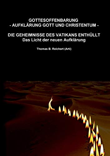 Beispielbild fr Gottesoffenbarung - Aufklrung Gott und Christentum -: Die Geheimnisse des Vatikans enthllt - Das Licht der neuen Aufklrung zum Verkauf von medimops