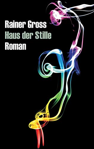 9783735740380: Haus der Stille: Roman