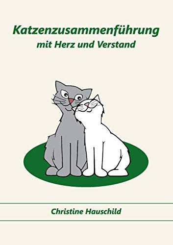 Beispielbild fr Katzenzusammenfhrung mit Herz und Verstand zum Verkauf von medimops