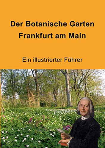 9783735741219: Der Botanische Garten Frankfurt am Main: Ein illustrierter Fhrer