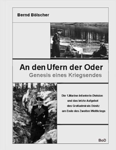 An den Ufern der Oder: Genesis eines Kriegsendes Genesis eines Kriegsendes - Bölscher, Bernd