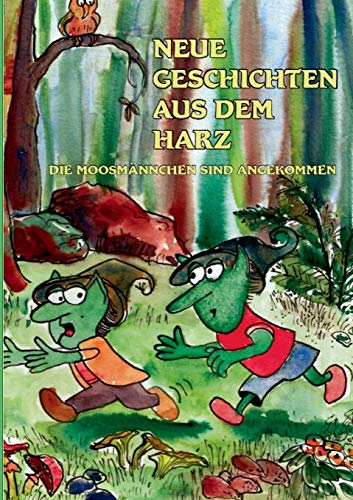Stock image for Neue Geschichten aus dem Harz: Die Moosmnnchen sind angekommen (German Edition) for sale by Lucky's Textbooks