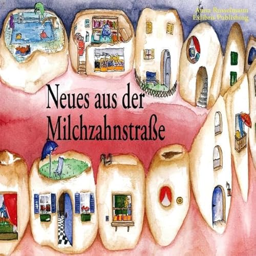 9783735742728: Russelmann, A: Neues aus der Milchzahnstrae