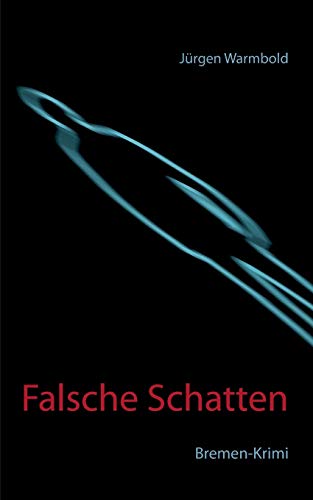 9783735742865: Falsche Schatten: Bremen-Krimi