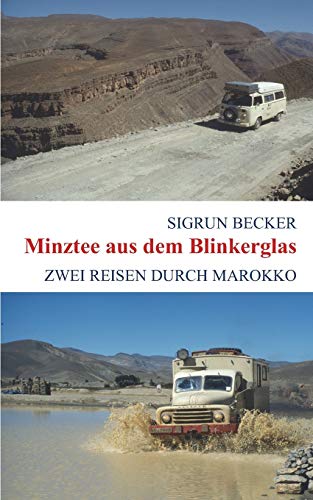 9783735755612: Minztee aus dem Blinkerglas: Zwei Reisen durch Marokko