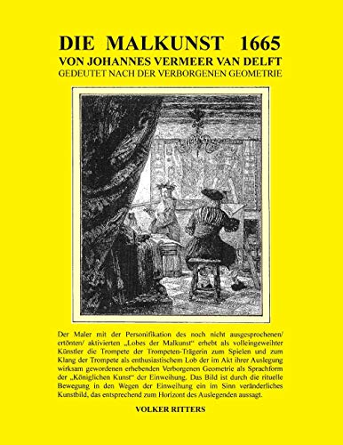 9783735755766: Die Malkunst 1665 von Johannes Vermeer van Delft - Gedeutet nach der verborgenen Geometrie