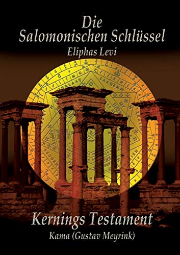 Imagen de archivo de Eliphas Levi Die Salomonischen Schlssel und Kernings Testament Kama (Meyrink) (German Edition) a la venta por GF Books, Inc.