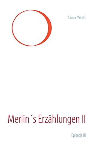 9783735757838: Merlin's Erzhlungen II: Episode III (German Edition)