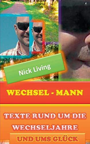 Stock image for Wechsel - Mann: Gedichte & Texte rund um die Wechseljahre, und ums Glck (German Edition) for sale by Lucky's Textbooks