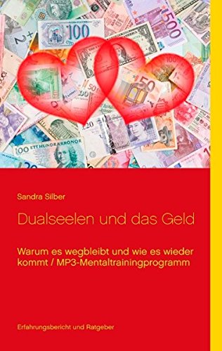 Stock image for Dualseelen und das Geld: Warum es wegbleibt und wie es wieder kommt / Mentaltrainingprogramm for sale by Buchmarie