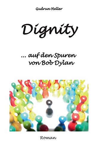 Beispielbild fr Dignity:.auf den Spuren von Bob Dylan zum Verkauf von Blackwell's