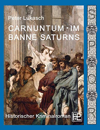 9783735760630: Carnuntum im Banne Saturns: Ein Fall fr Spurius Pomponius 3
