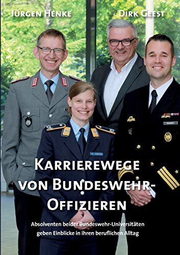Beispielbild fr Karrierewege von Bundeswehr-Offizieren: Absolventen beider Bundeswehr-Universitten geben Einblicke in ihren beruflichen Alltag zum Verkauf von medimops