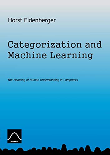9783735761903: Categorization and Machine Learning: The Modeling of Human Understanding in Computers