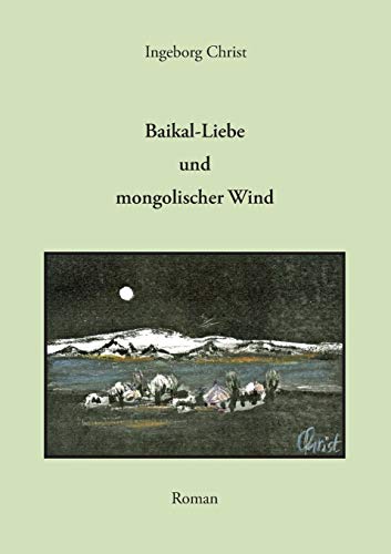 9783735765888: Baikal-Liebe und mongolischer Wind: Roman