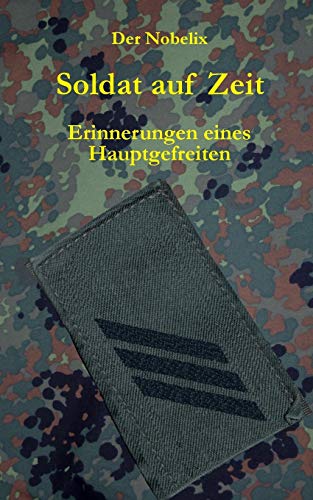 9783735774538: Soldat auf Zeit: Erinnerungen eines Hauptgefreiten