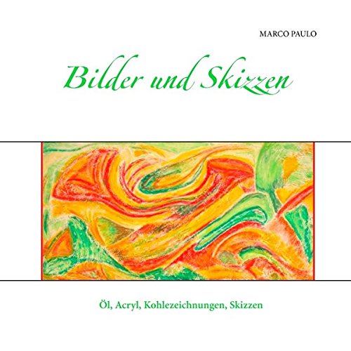 9783735774804: Bilder und Skizzen: l, Acryl, Kohlezeichnungen, Skizzen