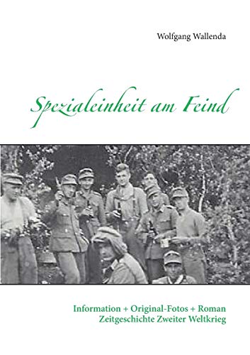 Beispielbild fr Spezialeinheit am Feind: Information + Original-Fotos + Roman Zeitgeschichte Zweiter Weltkrieg zum Verkauf von medimops