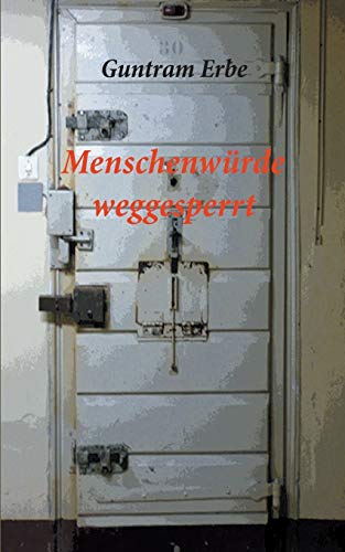 9783735778024: Menschenwrde weggesperrt