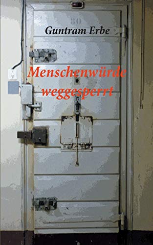 Stock image for Menschenwürde weggesperrt for sale by Ria Christie Collections