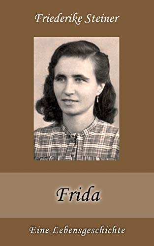 9783735778444: Frida: Eine Lebensgeschichte