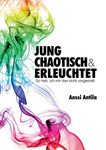 Stock image for Jung, chaotisch und erleuchtet - So hab' ich mir das nicht vorgestellt for sale by medimops