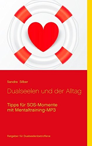 Stock image for Dualseelen und der Alltag: Tipps fr SOS-Momente/mit Mentaltraining-MP3 for sale by medimops