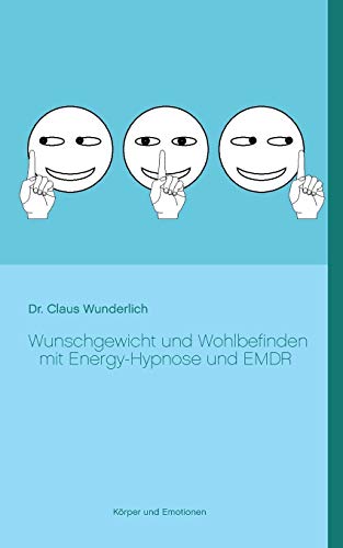 Wunschgewicht und Wohlbefinden mit Energy-Hypnose und EMDR - Claus Wunderlich