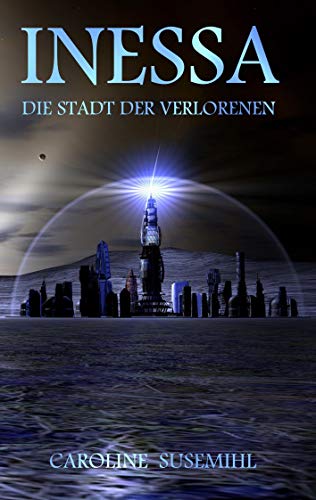 Stock image for Inessa:Die Stadt der Verlorenen for sale by Ria Christie Collections