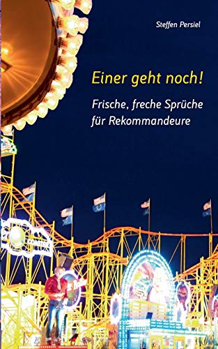 9783735780614: Frische, freche Sprche fr Rekommandeure: Einer geht noch! (German Edition)