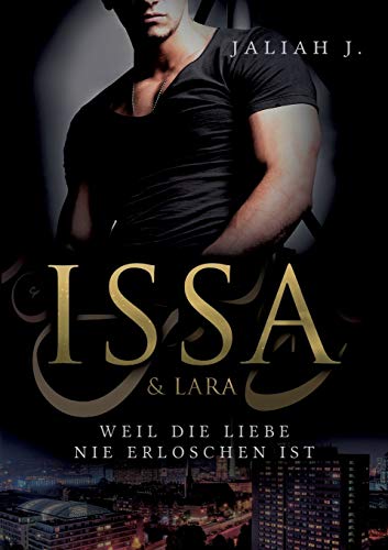 Beispielbild fr Issa & Lara: Weil die Liebe nie erloschen ist zum Verkauf von medimops