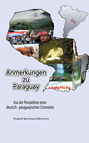 Stock image for Anmerkungen zu Paraguay: Aus der Perspektive eines deutsch - paraguayischen Chronisten for sale by medimops