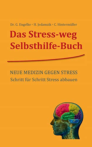 9783735785749: Das Stress-weg Selbsthilfe-Buch: NEUE MEDIZIN GEGEN STRESS